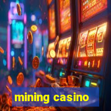 mining casino