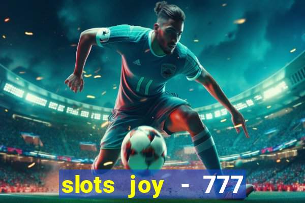 slots joy - 777 vegas casino