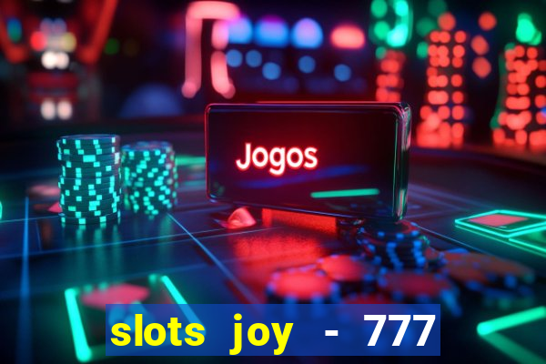 slots joy - 777 vegas casino