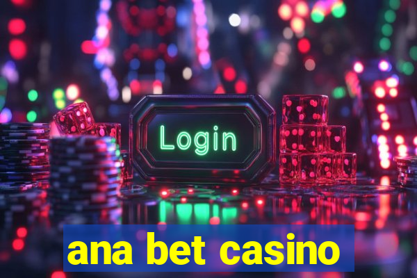 ana bet casino