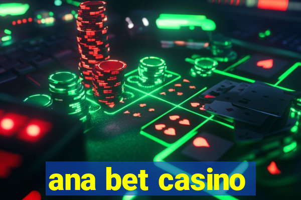 ana bet casino