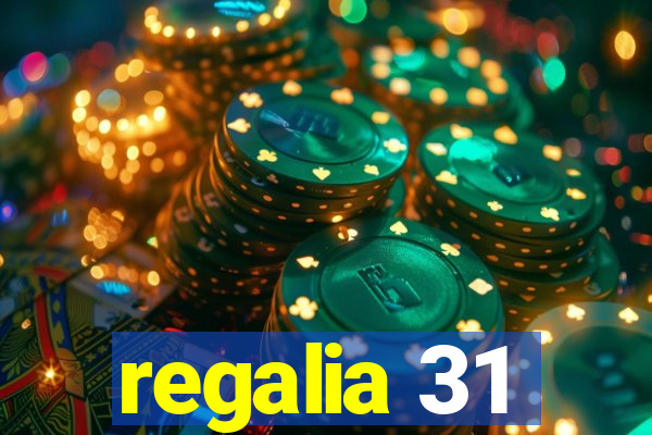 regalia 31