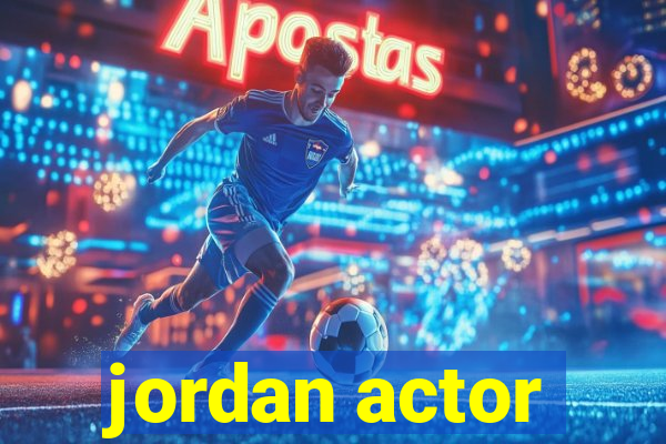 jordan actor