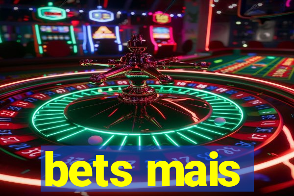 bets mais