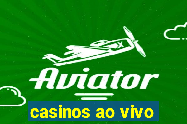 casinos ao vivo