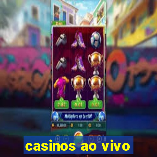 casinos ao vivo