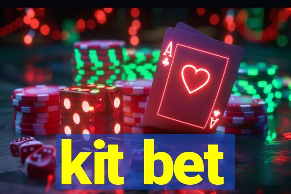 kit bet