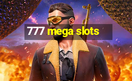 777 mega slots