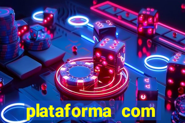 plataforma com b么nus de cadastro