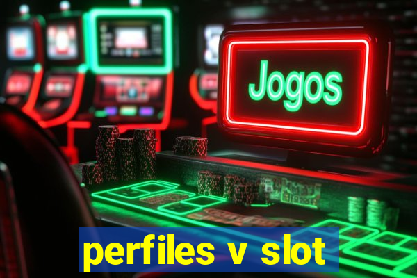 perfiles v slot