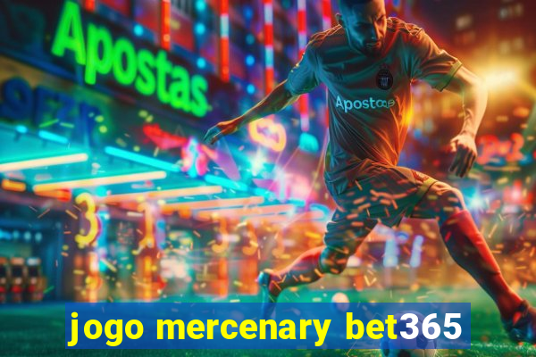 jogo mercenary bet365