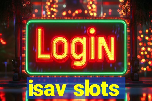 isav slots