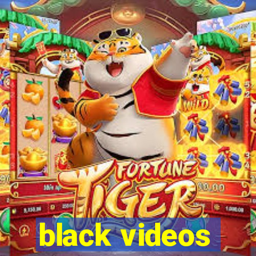 black videos