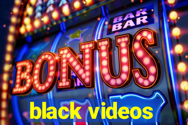 black videos