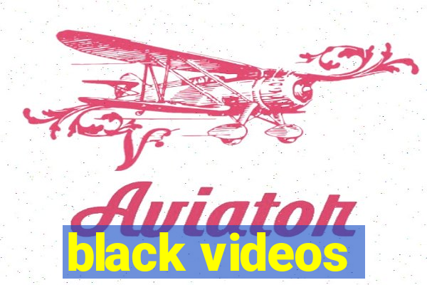 black videos