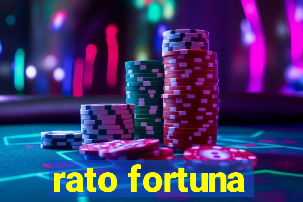 rato fortuna