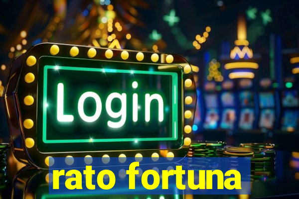 rato fortuna