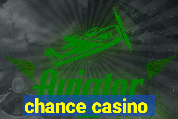 chance casino