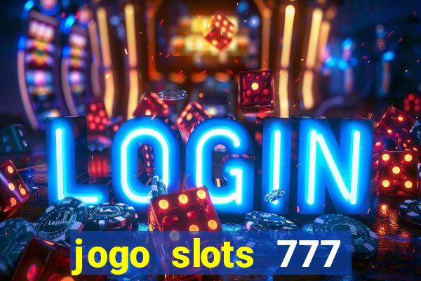 jogo slots 777 paga mesmo