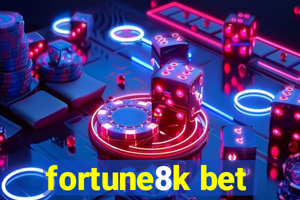 fortune8k bet