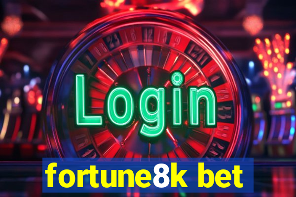 fortune8k bet