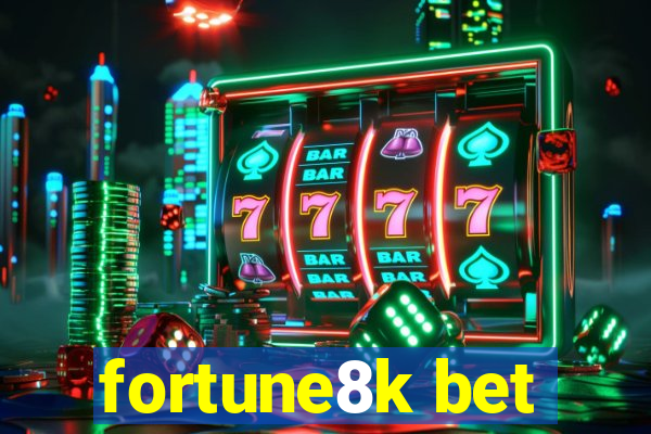 fortune8k bet