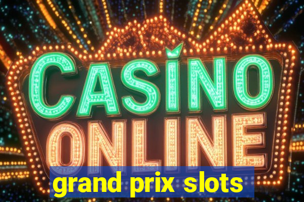 grand prix slots