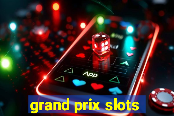 grand prix slots