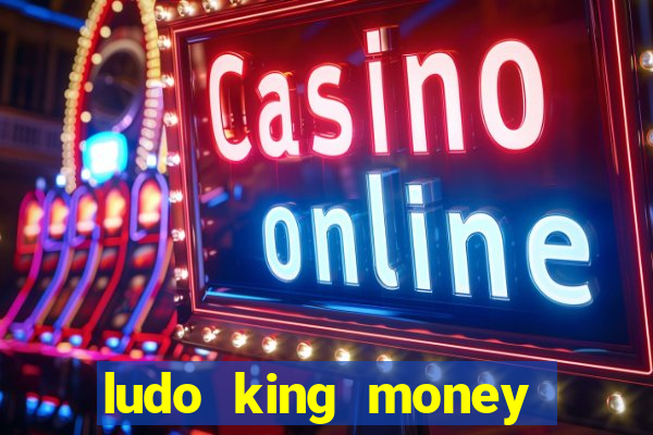 ludo king money real cash online