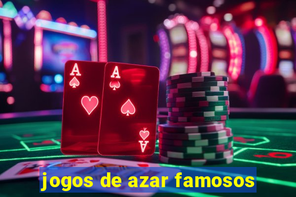 jogos de azar famosos