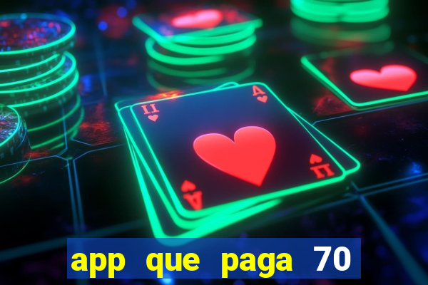 app que paga 70 reais para se cadastrar 2023