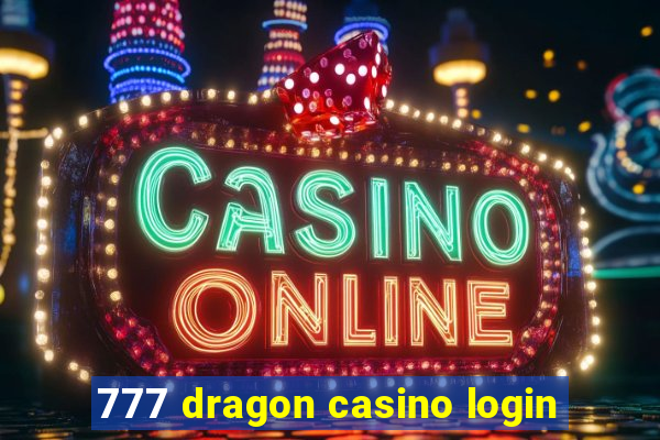 777 dragon casino login