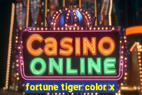 fortune tiger color x