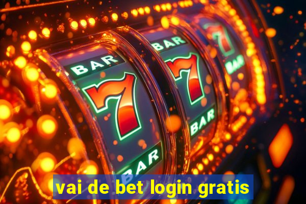 vai de bet login gratis