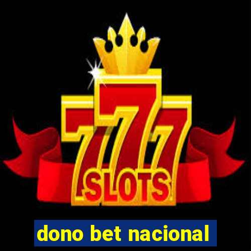 dono bet nacional