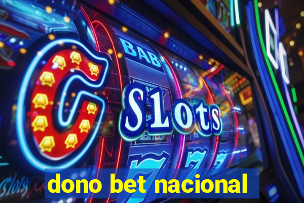 dono bet nacional