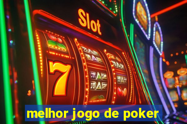 melhor jogo de poker