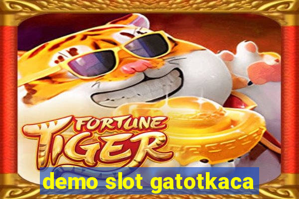 demo slot gatotkaca