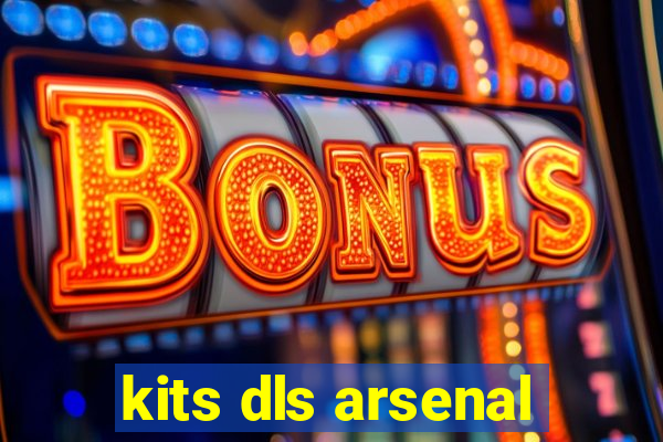 kits dls arsenal