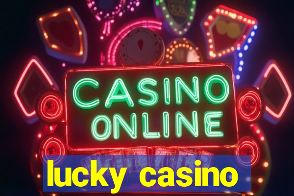 lucky casino