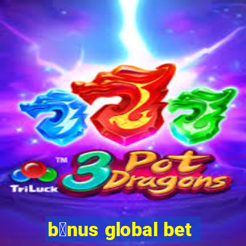 b么nus global bet