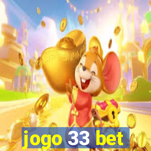 jogo 33 bet