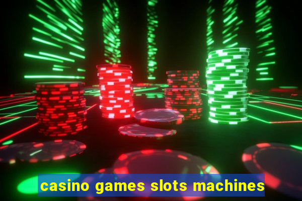 casino games slots machines