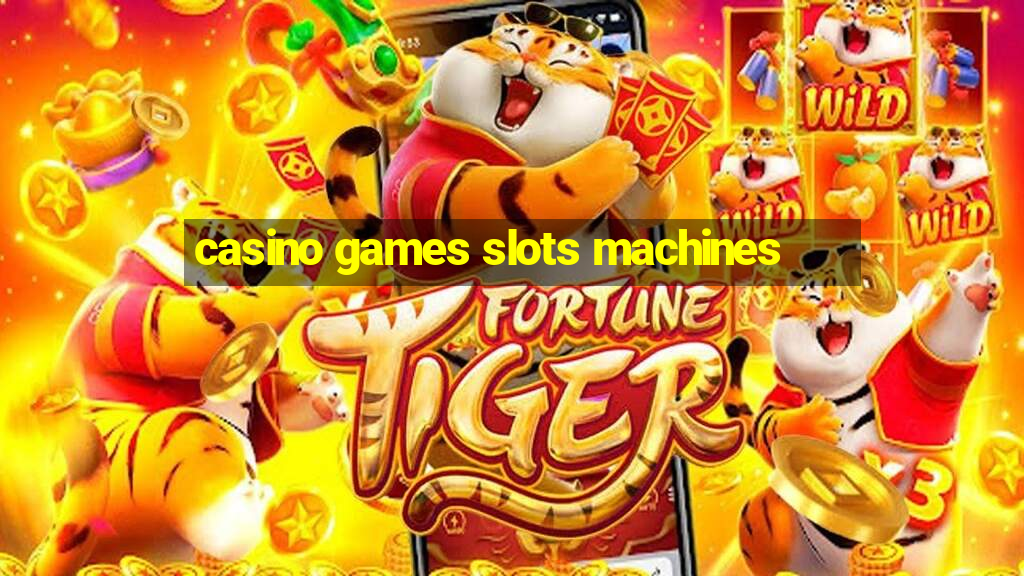 casino games slots machines