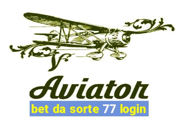 bet da sorte 77 login