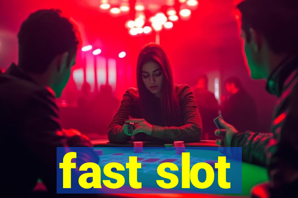 fast slot