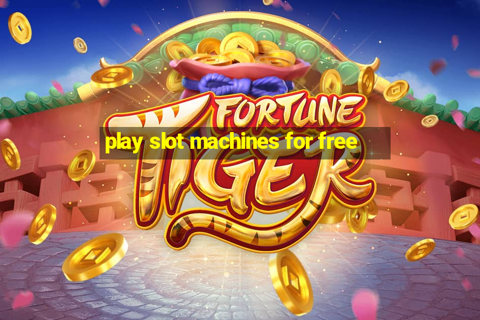 play slot machines for free