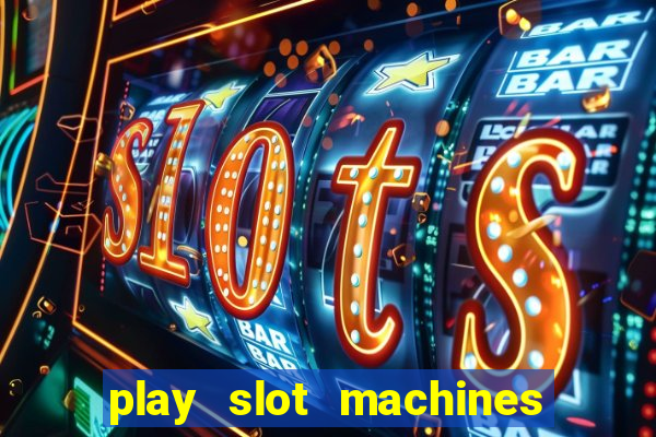 play slot machines for free