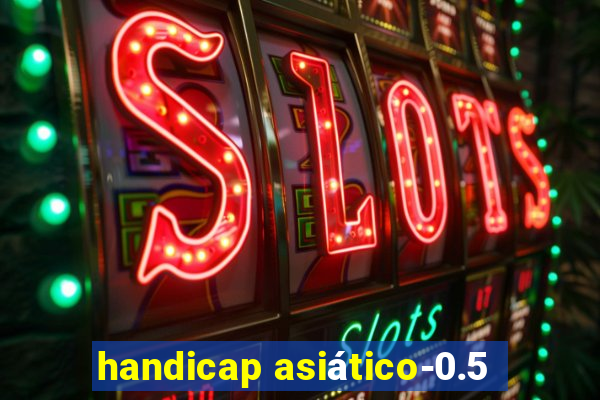 handicap asiático-0.5