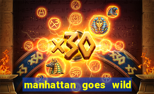 manhattan goes wild slot review